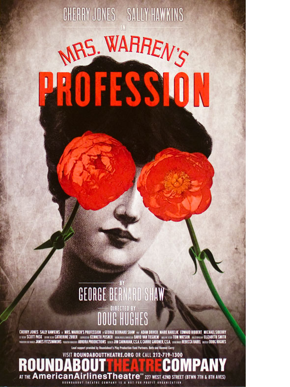 A poster. Black and white illustration of a woman; her eyes are covered with two bright red poppies on long green stems. The title is above the woman's head in bright red text, " Mrs. Warren's Profession".