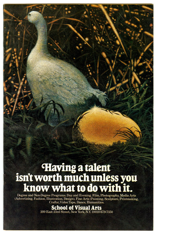 A poster. A Detailed illustration of a goose having laid a golden egg in straw. Below in bold white text " Having a talent isn't worth much unless you know what to do with it"