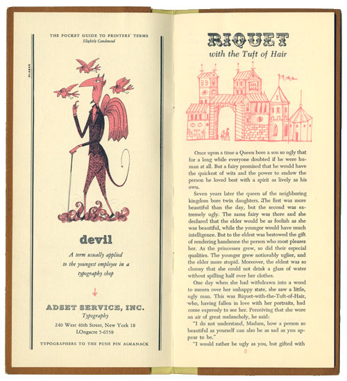 Inside the almanack, two page spread. On the top of the left page "The pocket guide to printer's terms" in tiny capitalized letters. There is an illustration of a red devil in a gentleman's outfit accompanied by small flying devils. Underneath the Illustration is "Devil" printed in big bold lettering then "A term usually applied to the youngest employee in a typography shop." printed under with small script lettering. On the right page "Riquet with the Tuft of Hair" in printed in bold lettering and"riquet" is printed big with a fancy detailed lettering. Underneath the title is a red illustration of part of a medieval town. The rest of the page is a regular passage.  